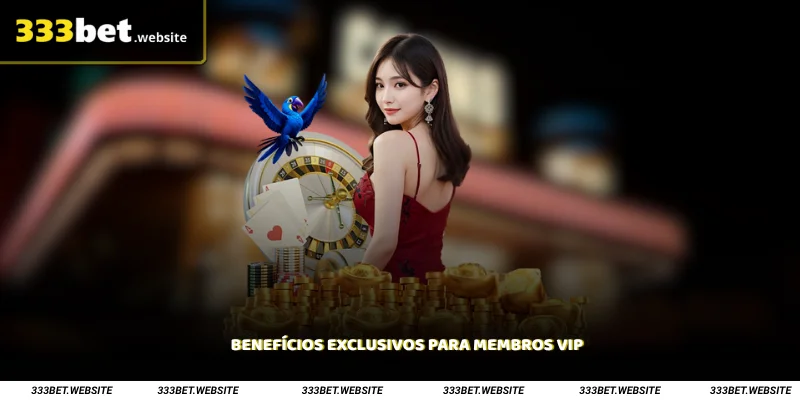 Benefícios exclusivos para membros VIP