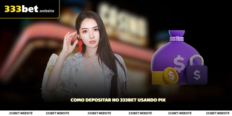 Como Depositar no 333Bet Usando Pix