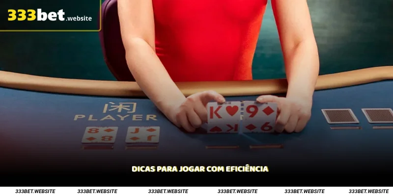 Dicas para jogar com eficiência