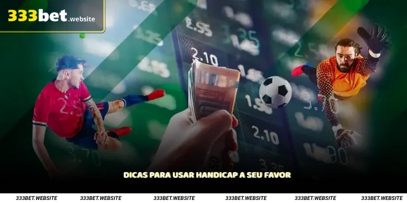 Dicas para usar handicap a seu favor