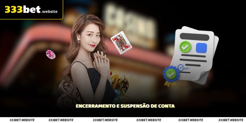 Encerramento e Suspensão de Conta