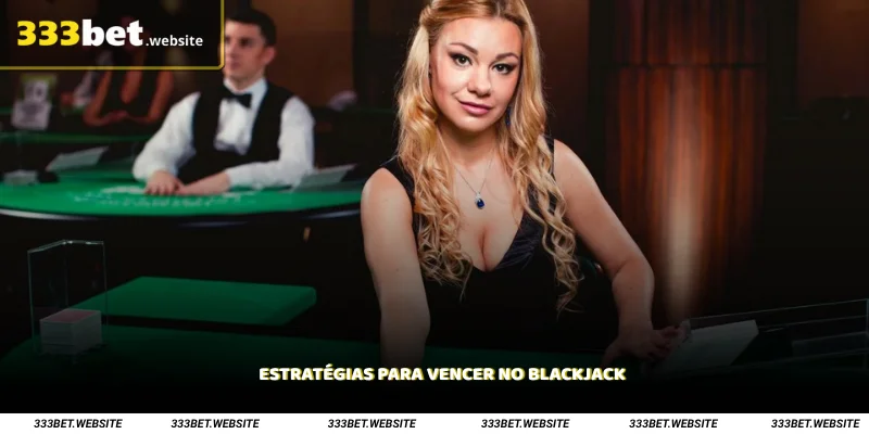Estratégias para vencer no blackjack
