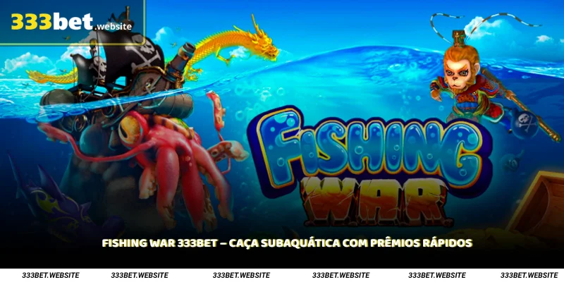Fishing War 333Bet
