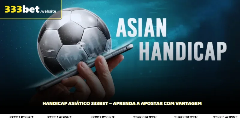 Handicap Asiático 333Bet