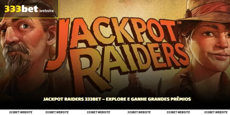 Jackpot Raiders 333Bet