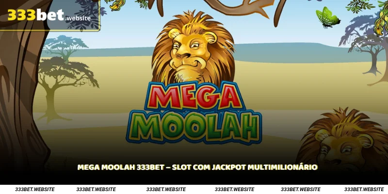 Mega Moolah 333Bet